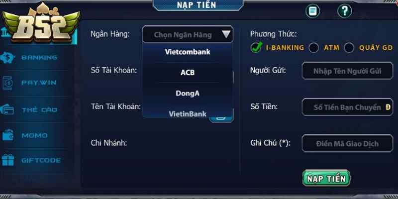 Nạp Tiền B52Club – Quy Trình Chuẩn Xác Cực An Toàn 1 Nhiều hình thức cung cấp vốn được cập nhật